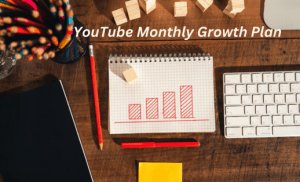 YouTube-Monthly-Growth-Plan